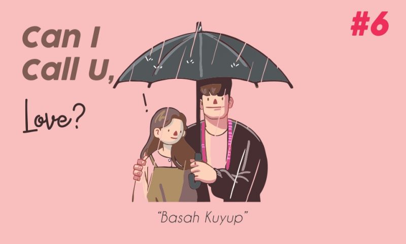 Can I Call U, Love? – #6 Basah Kuyup