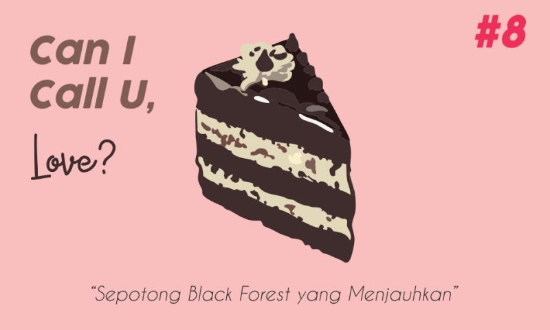 Can I Call U, Love? – #8 Sepotong Black Forest yang Menjauhkan