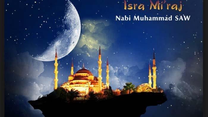 Peringati Hari Isra’ Mi’raj dengan Memahami Makna serta Sejarah Singkatnya